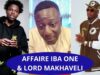 GÉNÉRAL CHICO VS AFFAIRE IBA ONE & LORD MAKHAVELI